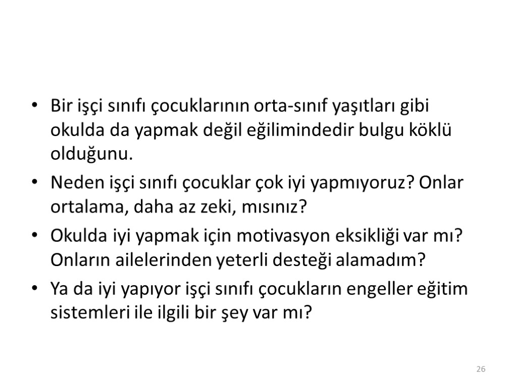 Bir işçi sınıfı çocuklarının orta-sınıf yaşıtları gibi okulda da yapmak değil eğilimindedir bulgu köklü